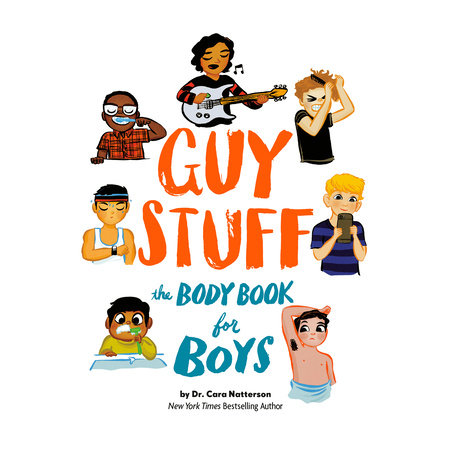 Guy Stuff: The Body Book for Boys by Dr. Cara Natterson