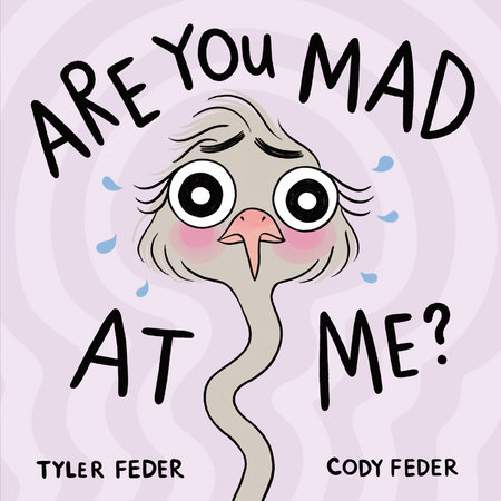 Are You Mad at Me? by Tyler Feder and Cody Feder