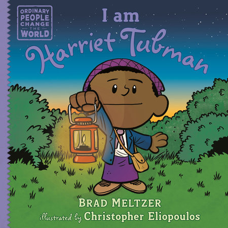 I am Harriet Tubman by Brad Meltzer