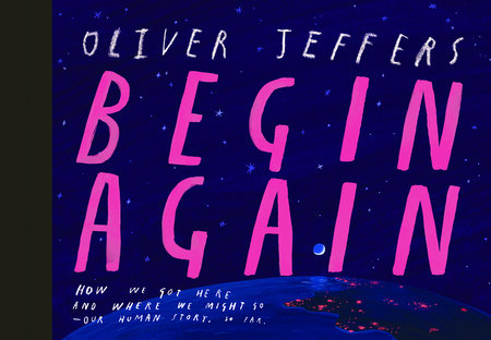 Begin Again by Oliver Jeffers