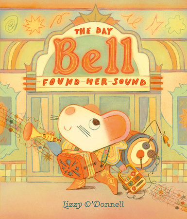 The Day Bell Found Her Sound by Lizzy O'Donnell