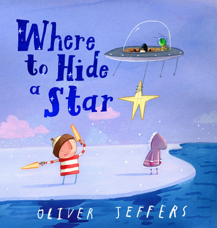 Where to Hide a Star by Oliver Jeffers