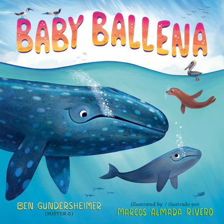 Baby Ballena (Bilingual English-Spanish Edition) by Ben Gundersheimer (Mister G)
