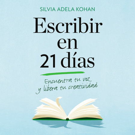 Escribir en 21 dias by Silvia Adela Kohan