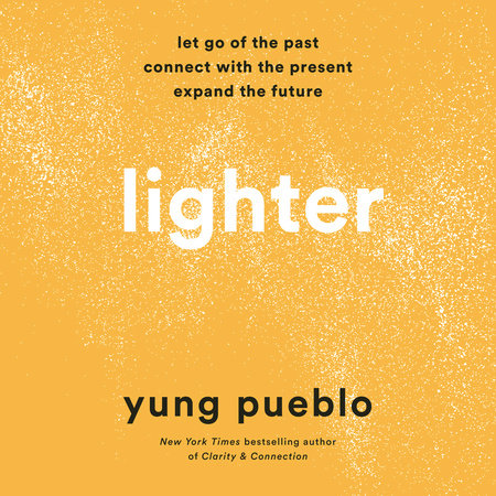 Lighter by Yung Pueblo