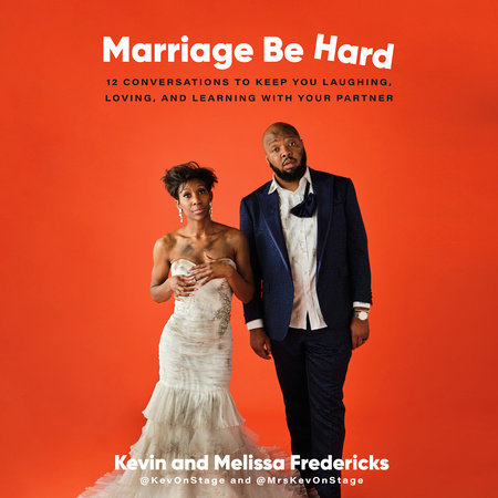 Marriage Be Hard by Kevin Fredericks and Melissa Fredericks