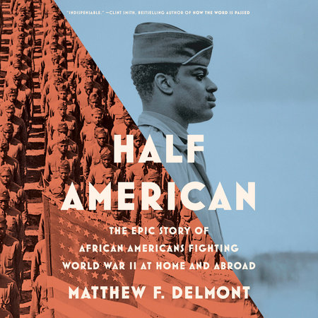 Half American by Matthew F. Delmont