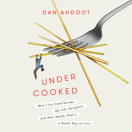 Undercooked by Dan Ahdoot