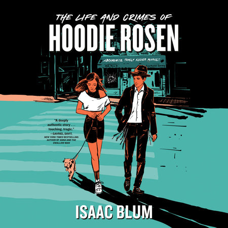 The Life and Crimes of Hoodie Rosen by Isaac Blum