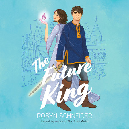 The Future King by Robyn Schneider