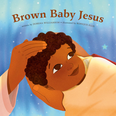 Brown Baby Jesus by Dorena Williamson