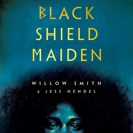 Black Shield Maiden by Willow Smith and Jess Hendel
