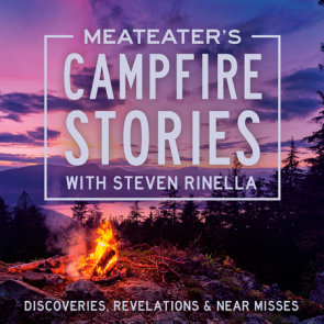 MeatEater's Campfire Stories: Discoveries, Revelations & Near Misses