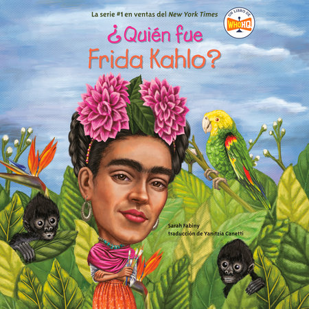 ¿Quién fue Frida Kahlo? by Sarah Fabiny and Who HQ