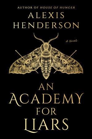 An Academy for Liars by Alexis Henderson