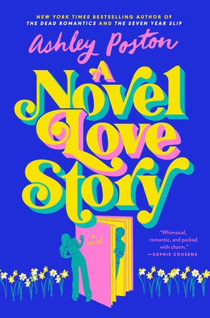 A Novel Love Story by Ashley Poston