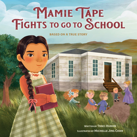 Mamie Tape Fights to Go to School by Traci Huahn