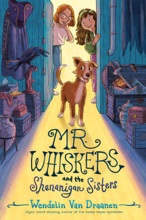 Mr. Whiskers and the Shenanigan Sisters by Wendelin Van Draanen