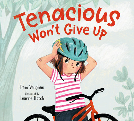 Tenacious Won't Give Up by Pam Vaughan