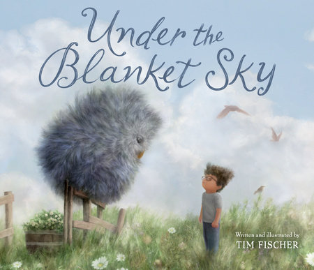 Under the Blanket Sky by Tim Fischer