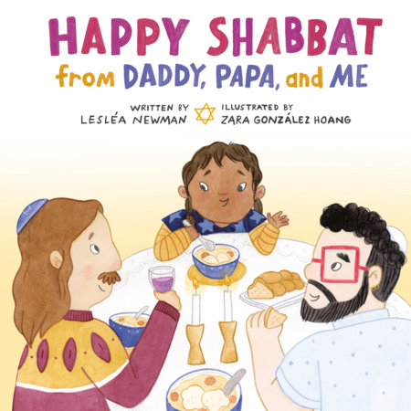 Happy Shabbat from Daddy, Papa, and Me by Lesléa Newman