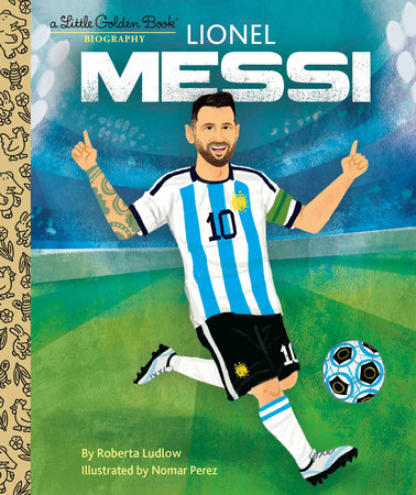 Lionel Messi A Little Golden Book Biography by Roberta Ludlow