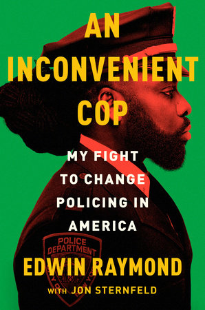 An Inconvenient Cop by Edwin Raymond and Jon Sternfeld