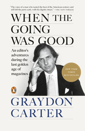 When the Going Was Good by Graydon Carter