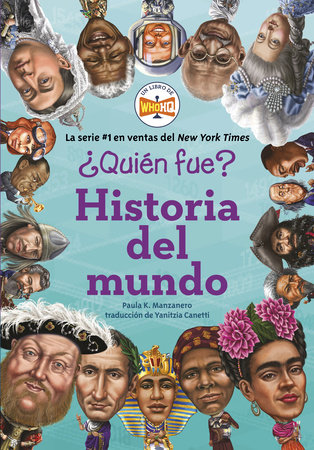 ¿Quién fue?: Historia del mundo by Paula K. Manzanero and Who HQ