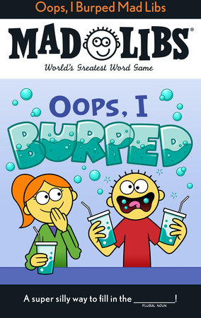 Oops, I Burped Mad Libs by David Tierra