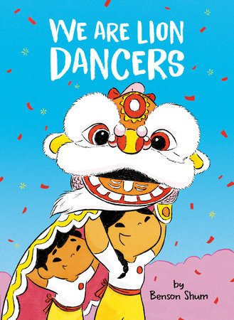 We Are Lion Dancers by Benson Shum