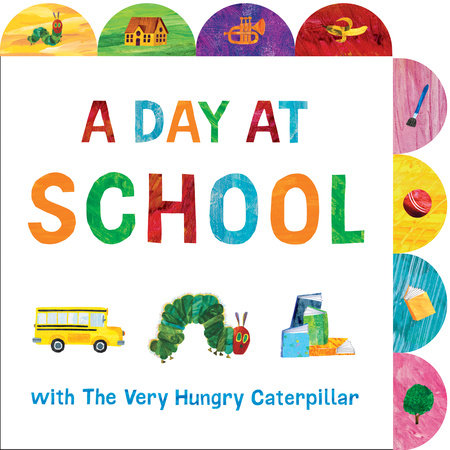 A Day at School with The Very Hungry Caterpillar by Eric Carle