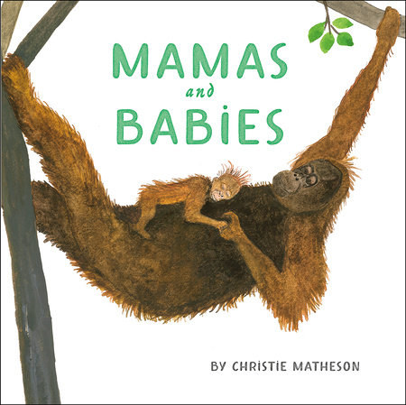 Mamas and Babies by Christie Matheson