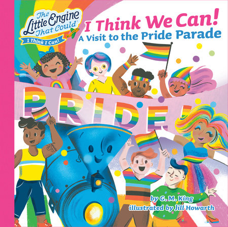 I Think We Can! by G. M. King; Illustrated by Jill Howarth