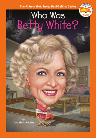 Who Was Betty White? by Dana Meachen Rau and Who HQ