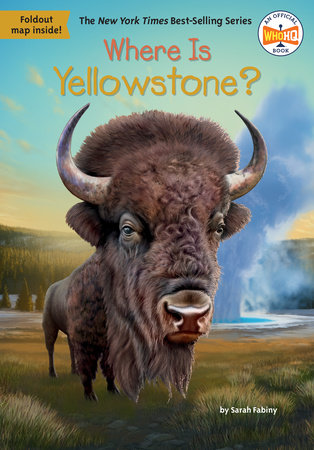 Where Is Yellowstone? by Sarah Fabiny; Illustrated by Stephen Marchesi