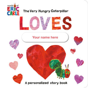 The Very Hungry Caterpillar Loves YOU!