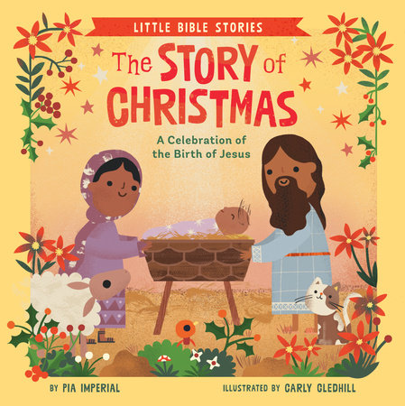 The Story of Christmas by Pia Imperial; Illustrated by Carly Gledhill