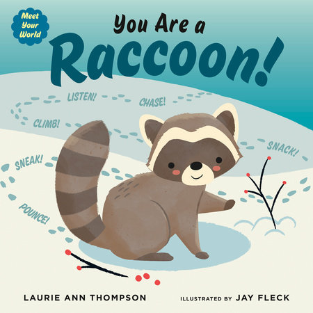 You Are a Raccoon! by Laurie Ann Thompson