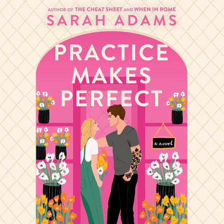 Practice Makes Perfect by Sarah Adams
