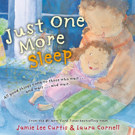 Just One More Sleep by Jamie Lee Curtis