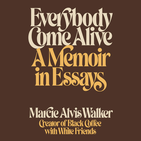 Everybody Come Alive by Marcie Alvis Walker
