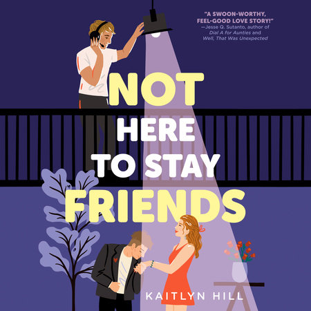 Not Here to Stay Friends by Kaitlyn Hill