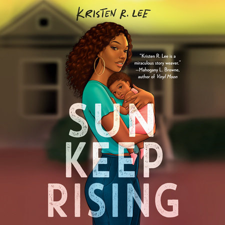 Sun Keep Rising by Kristen R. Lee