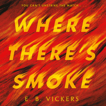 Where There's Smoke by E. B. Vickers