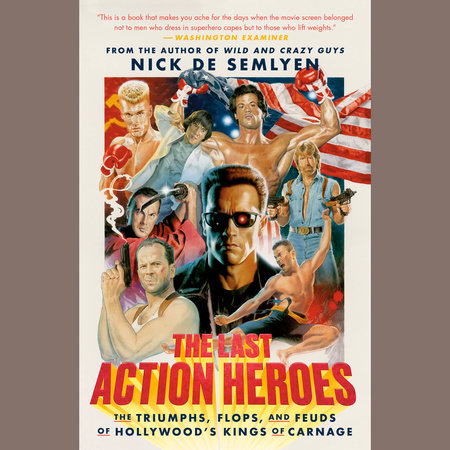 The Last Action Heroes by Nick de Semlyen: 9780593238806