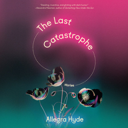 The Last Catastrophe by Allegra Hyde