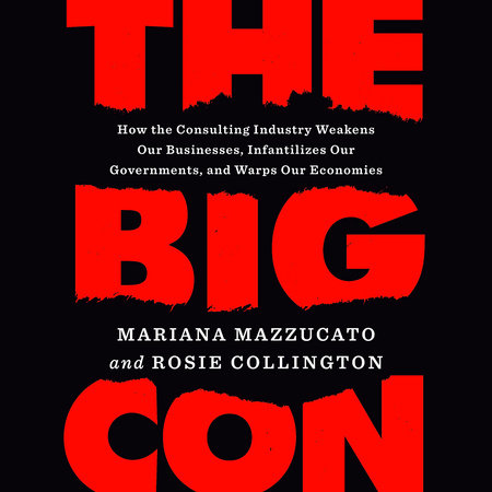 The Big Con by Mariana Mazzucato and Rosie Collington