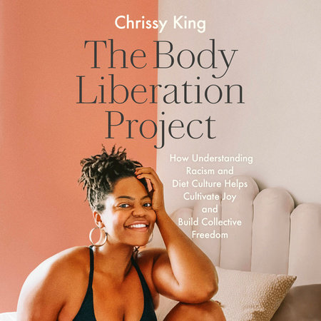 The Body Liberation Project by Chrissy King