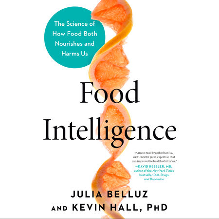 Food Intelligence by Julia Belluz and Kevin Hall, PhD
